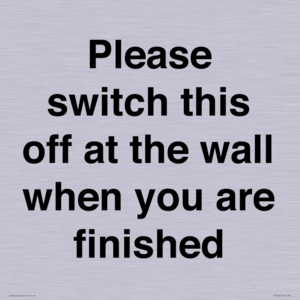 Please switch this off at the wall when you are finished